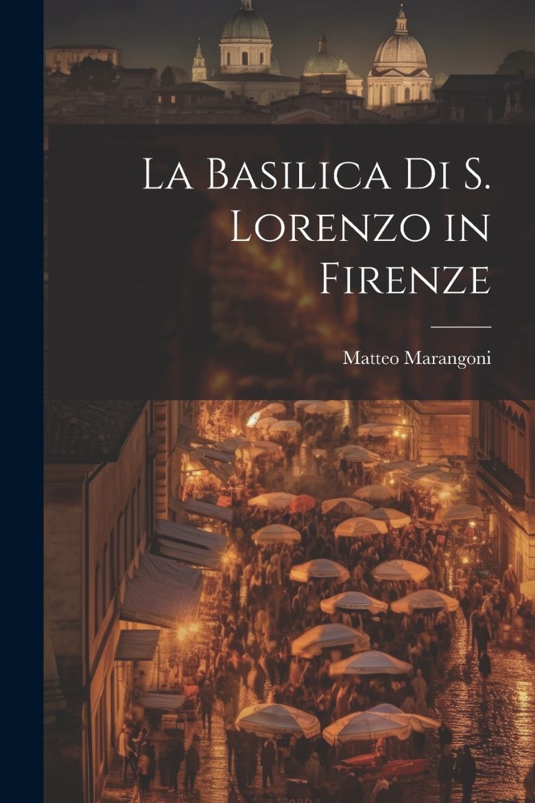 Immagine di La basilica di S. Lorenzo in Firenze