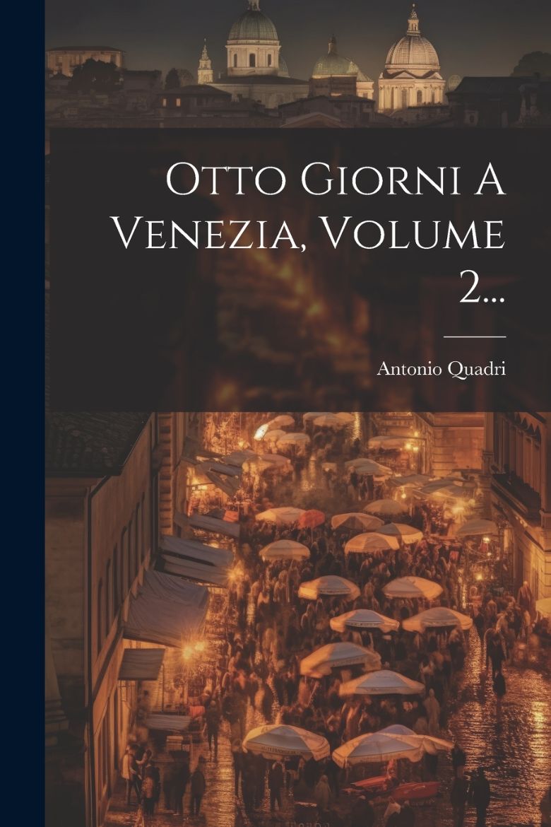 Immagine di Otto Giorni A Venezia, Volume 2...