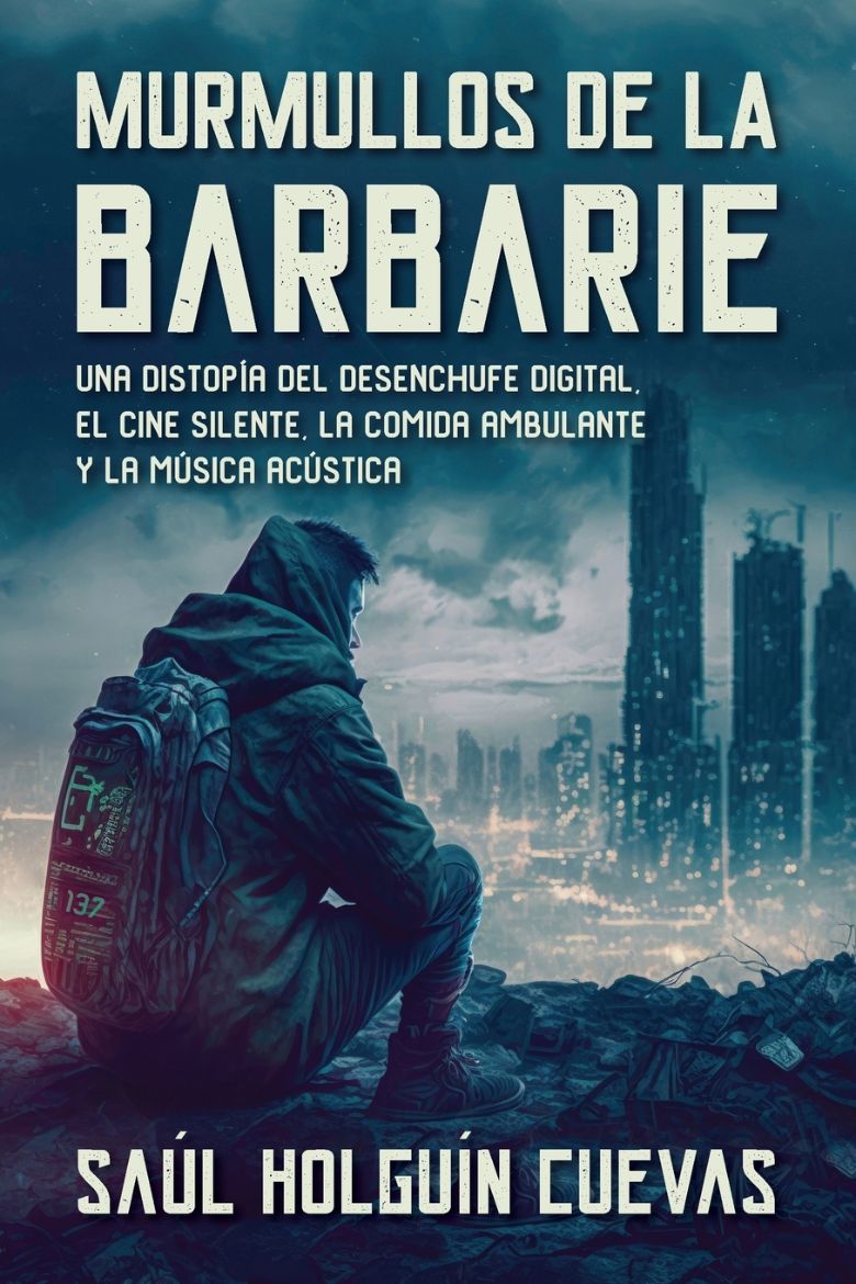 Immagine di Murmullos de La Barbarie, una distopía del desenchufe digital, el cine silente, la comida ambulante y la música acústica