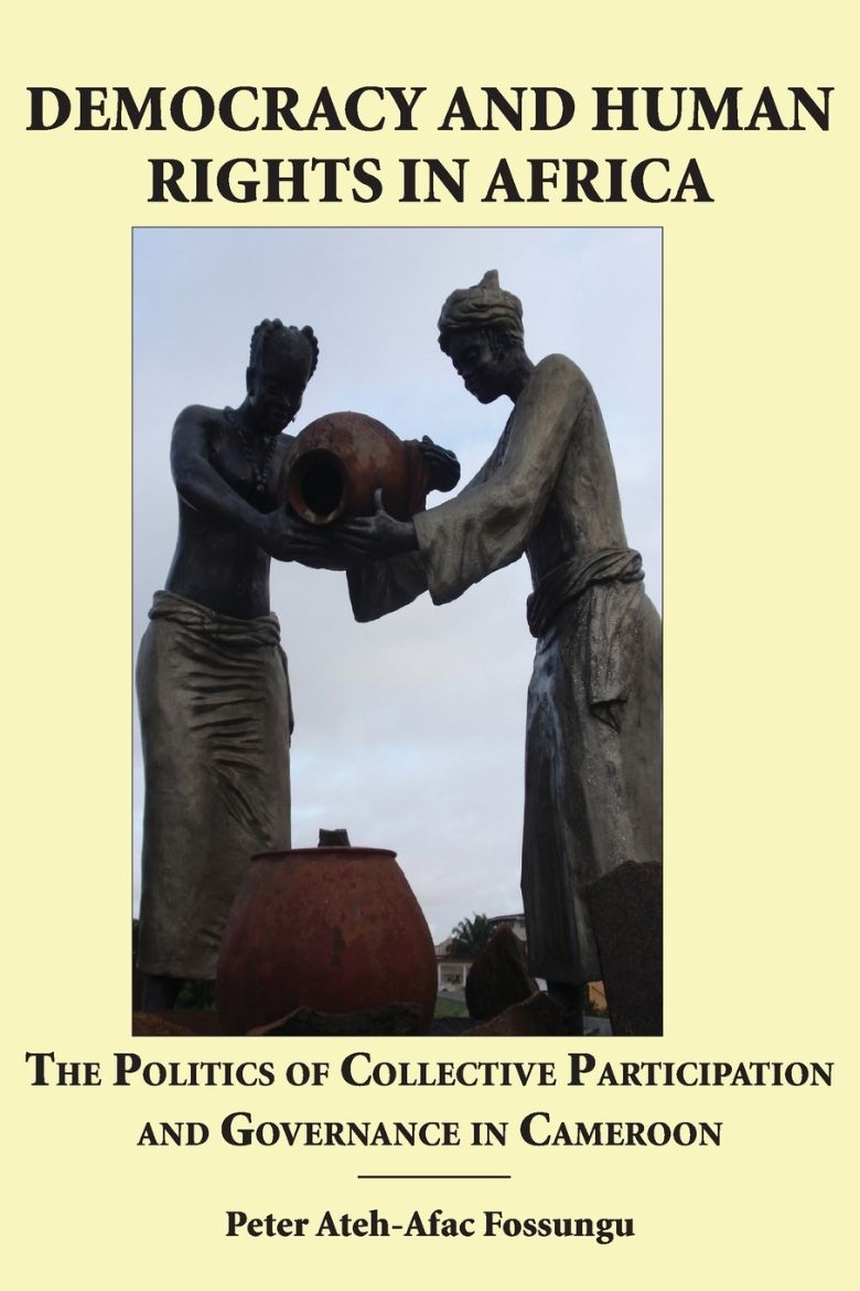 Immagine di Democracy and Human Rights in Africa. the Politics of Collective Participation and Governance in Cameroon