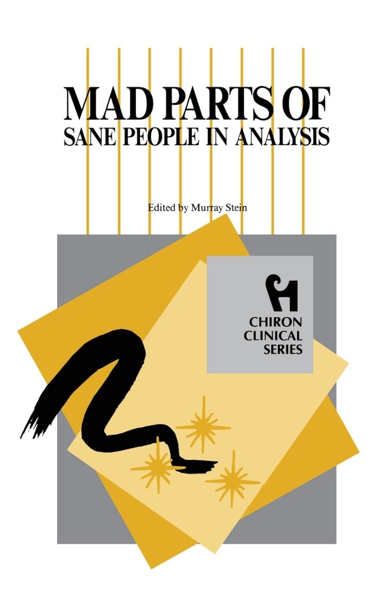 Immagine di Mad Parts of Sane People in Analysis (Chiron Clinical Series)