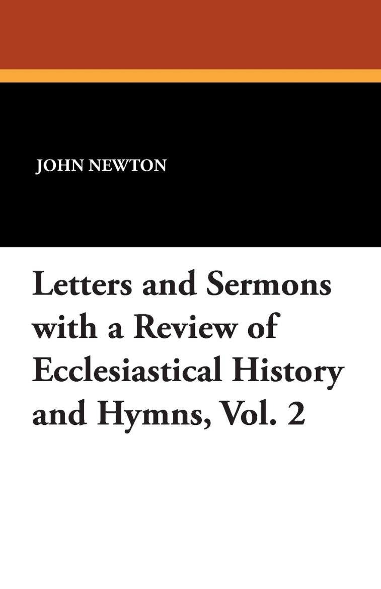 Immagine di Letters and Sermons with a Review of Ecclesiastical History and Hymns, Vol. 2