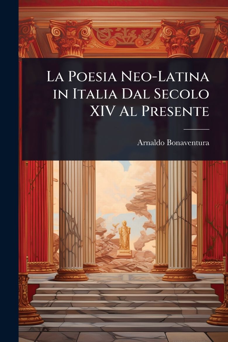 Immagine di La Poesia Neo-Latina in Italia Dal Secolo XIV Al Presente