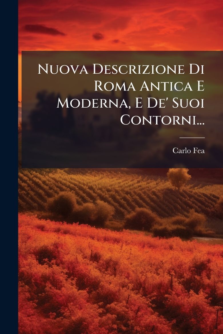 Immagine di Nuova Descrizione Di Roma Antica E Moderna, E De' Suoi Contorni...
