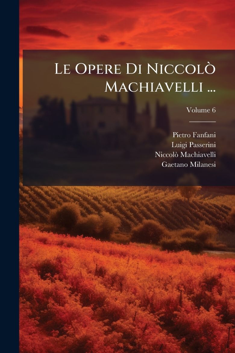 Immagine di Le Opere Di NiccolÃ² Machiavelli ...