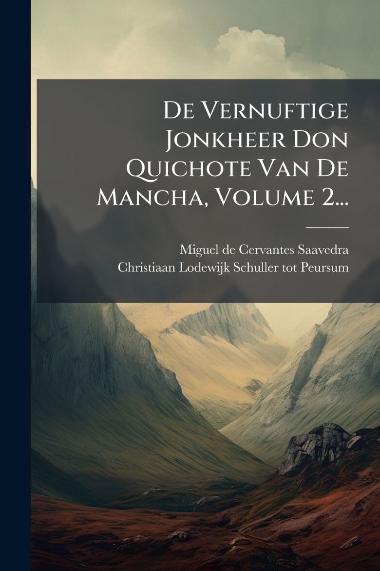 Immagine di De Vernuftige Jonkheer Don Quichote Van De Mancha, Volume 2...