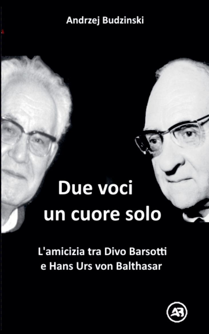 Immagine di Due Voci, un Solo Cuore. L'amicizia tra Divo Barsotti e Hans Urs von Balthasar