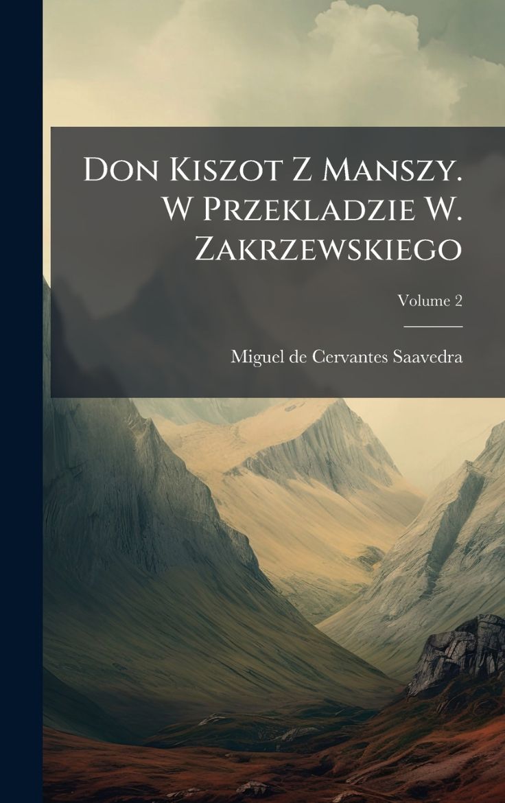 Immagine di Don Kiszot Z Manszy. W Przekladzie W. Zakrzewskiego