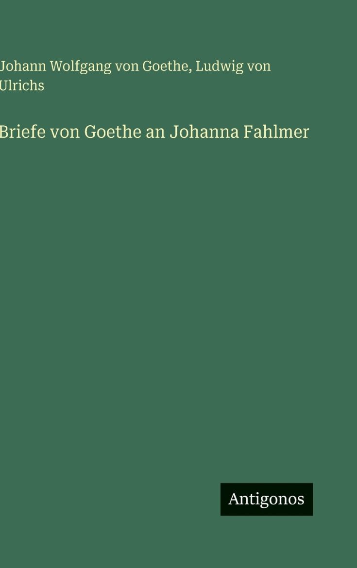 Immagine di Briefe von Goethe an Johanna Fahlmer