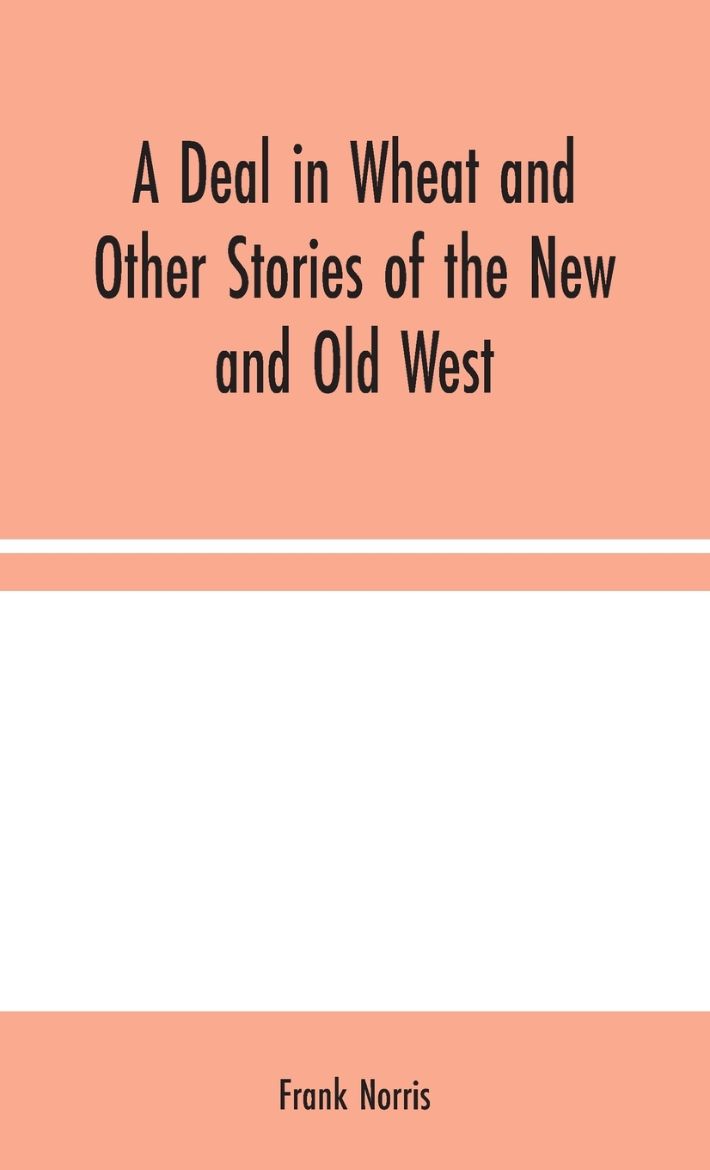 Immagine di A Deal in Wheat and Other Stories of the New and Old West
