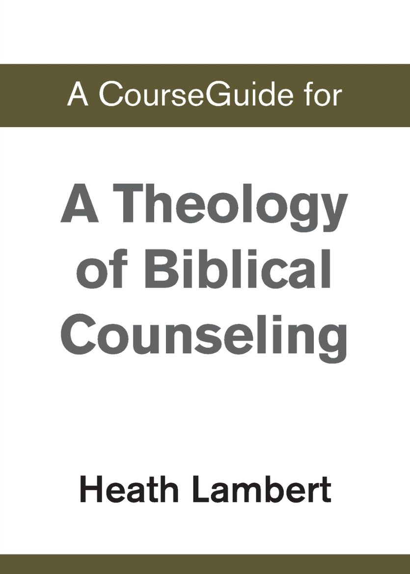 Immagine di A CourseGuide for A Theology of Biblical Counseling