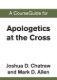 Immagine di A CourseGuide for Apologetics at the Cross