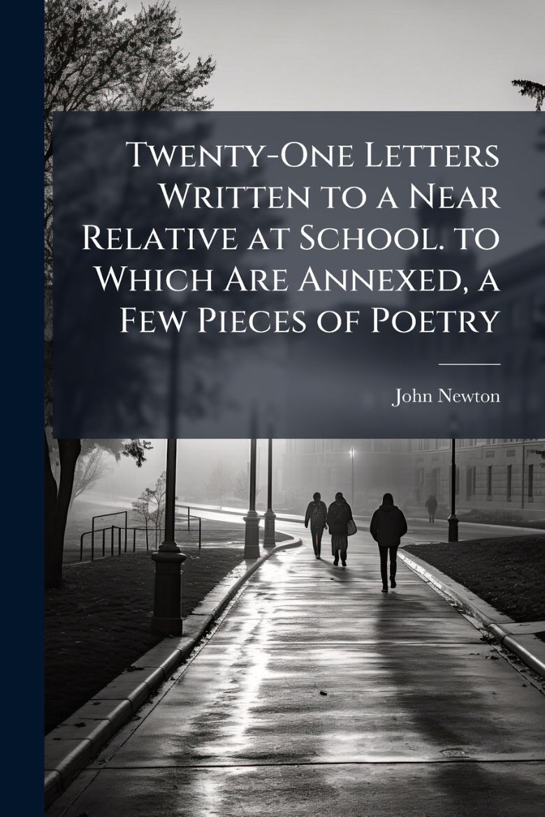 Immagine di Twenty-One Letters Written to a Near Relative at School. to Which Are Annexed, a Few Pieces of Poetry