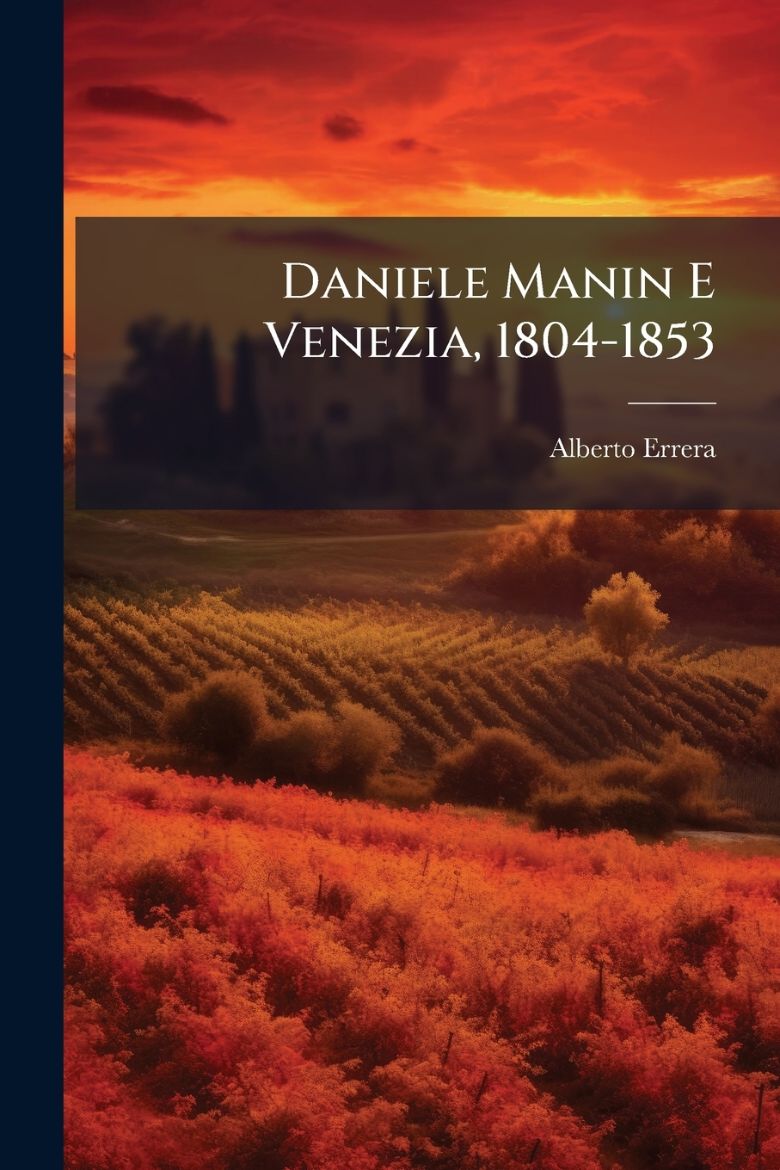 Immagine di Daniele Manin E Venezia, 1804-1853