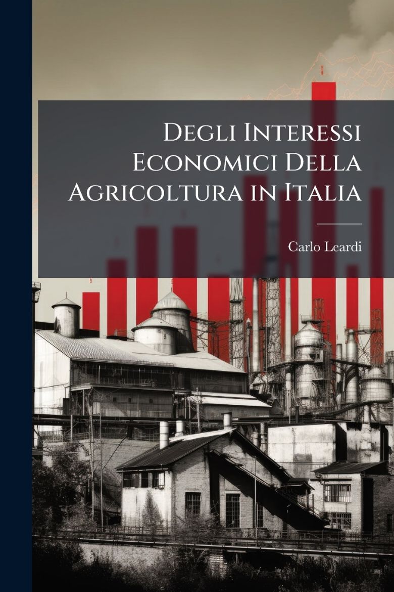 Immagine di Degli Interessi Economici Della Agricoltura in Italia