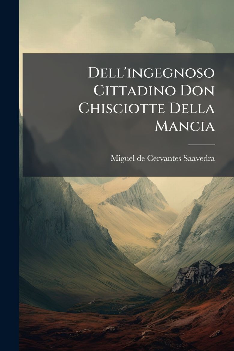 Immagine di Dell'ingegnoso Cittadino Don Chisciotte Della Mancia