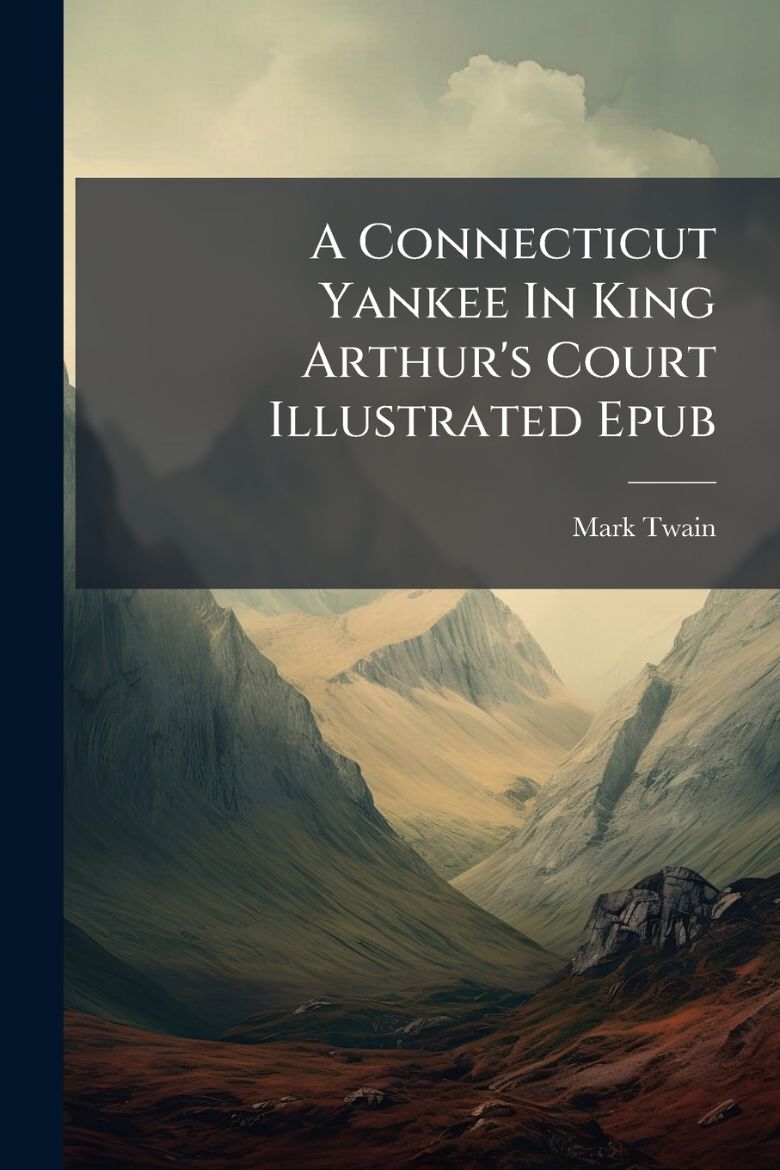 Immagine di A Connecticut Yankee In King Arthur's Court Illustrated Epub