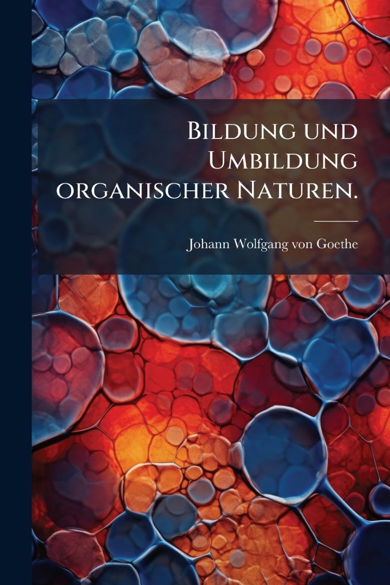 Immagine di Bildung und Umbildung organischer Naturen.