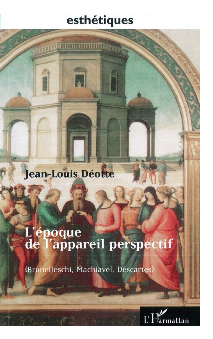 Immagine di L'EPOQUE DE L'APPAREIL PERSPECTIF (Brunellesci, Machiavel, Descartes)