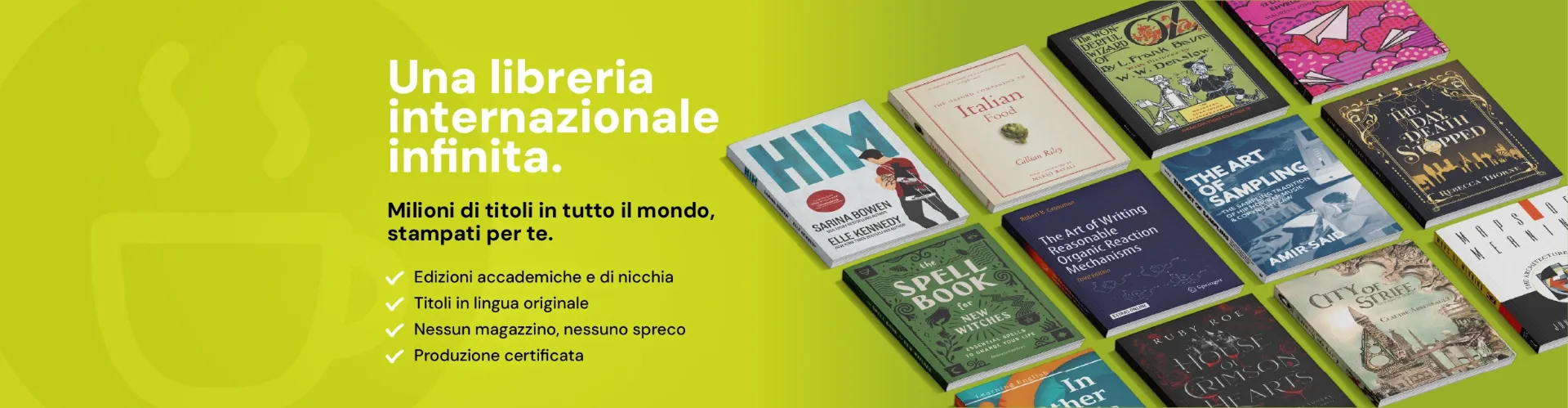 Una libreria internazionale infinita.  Milioni di titoli di tutto il mondo,  stampati per te.