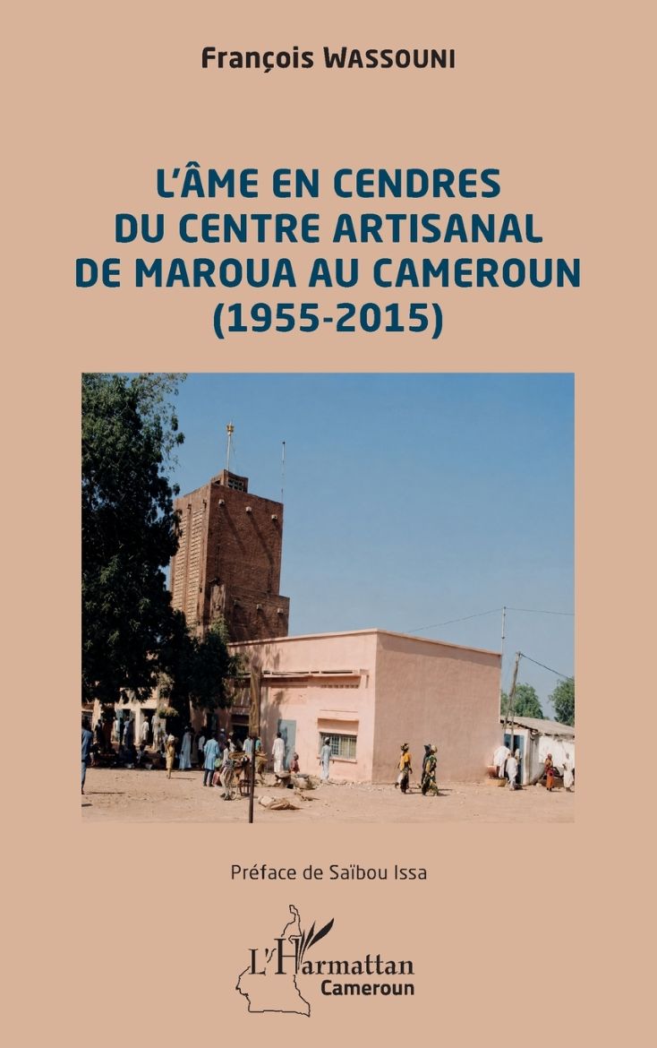Immagine di L'âme en cendres du Centre artisanal de Maroua au Cameroun (1955-2015)