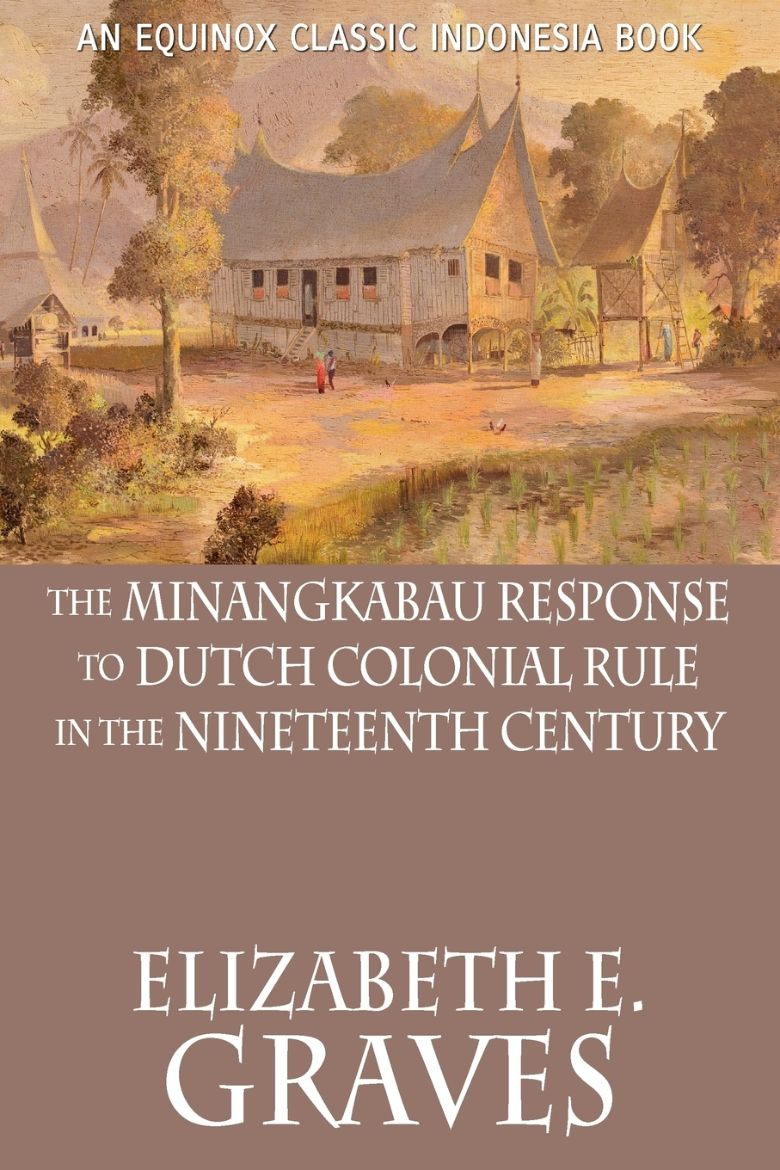 Immagine di The Minangkabau Response to Dutch Colonial Rule in the Nineteenth Century
