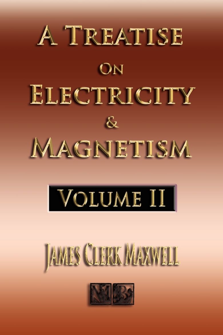 Immagine di A Treatise On Electricity And Magnetism - Volume Two - Illustrated