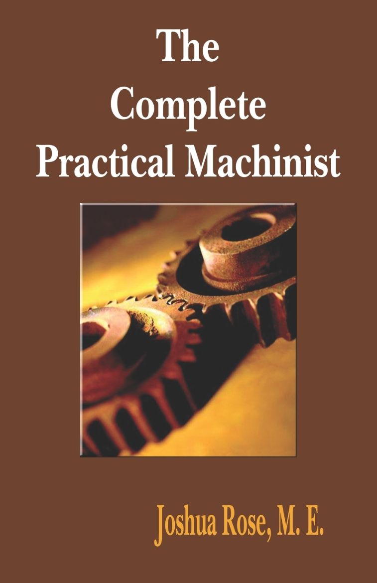 Immagine di The Complete Practical Machinist 1901 - 19th Edition