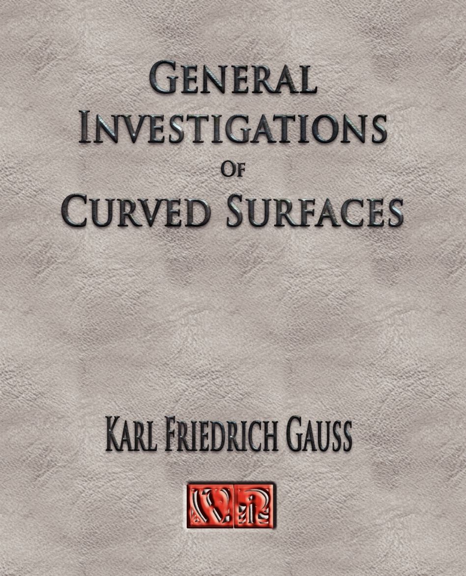 Picture of General Investigations Of Curved Surfaces - Unabridged
