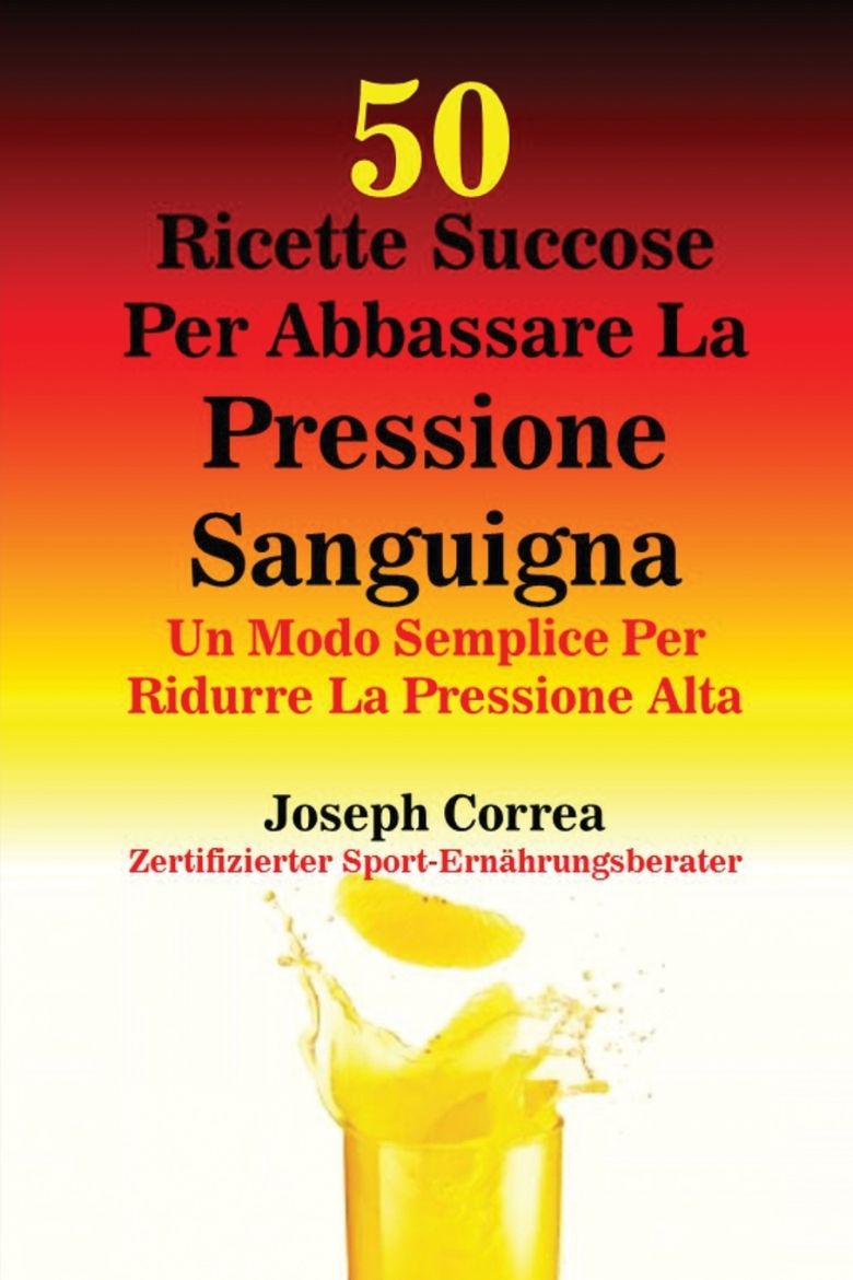 Immagine di 50 Ricette Succose Per Abbassare La Pressione Sanguigna
