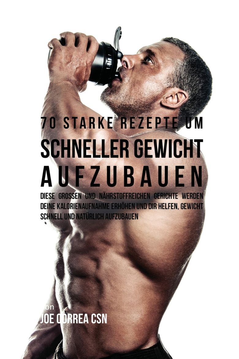 Picture of 70 starke Rezepte um schneller Gewicht aufzubauen