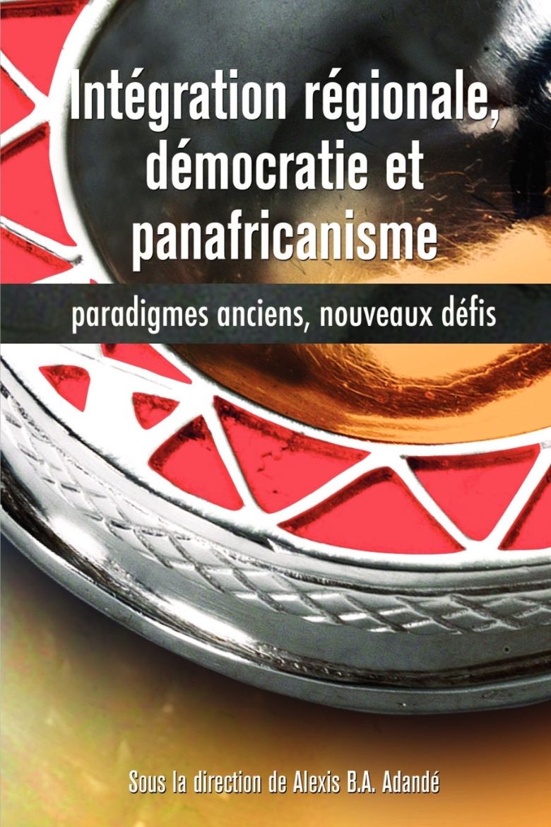 Immagine di Intégration régionale, démocratie et panafricanisme, Paradigmes anciens, nouveaux défis