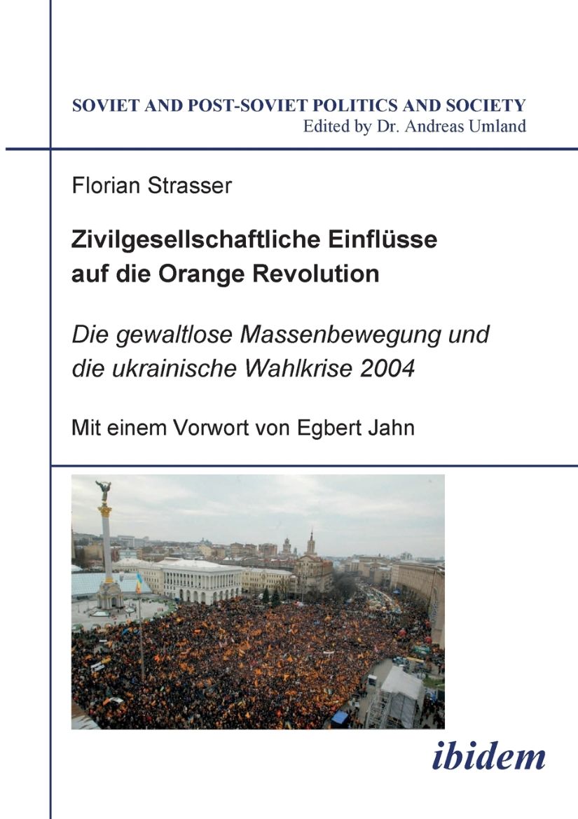 Immagine di Zivilgesellschaftliche Einflüsse auf die Orange Revolution. Die gewaltlose Massenbewegung und die ukrainische Wahlkrise 2004