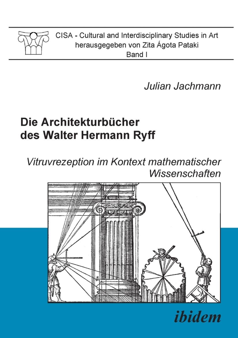 Picture of Die Architekturbücher des Walter Hermann Ryff. Vitruvrezeption im Kontext mathematischer Wissenschaften
