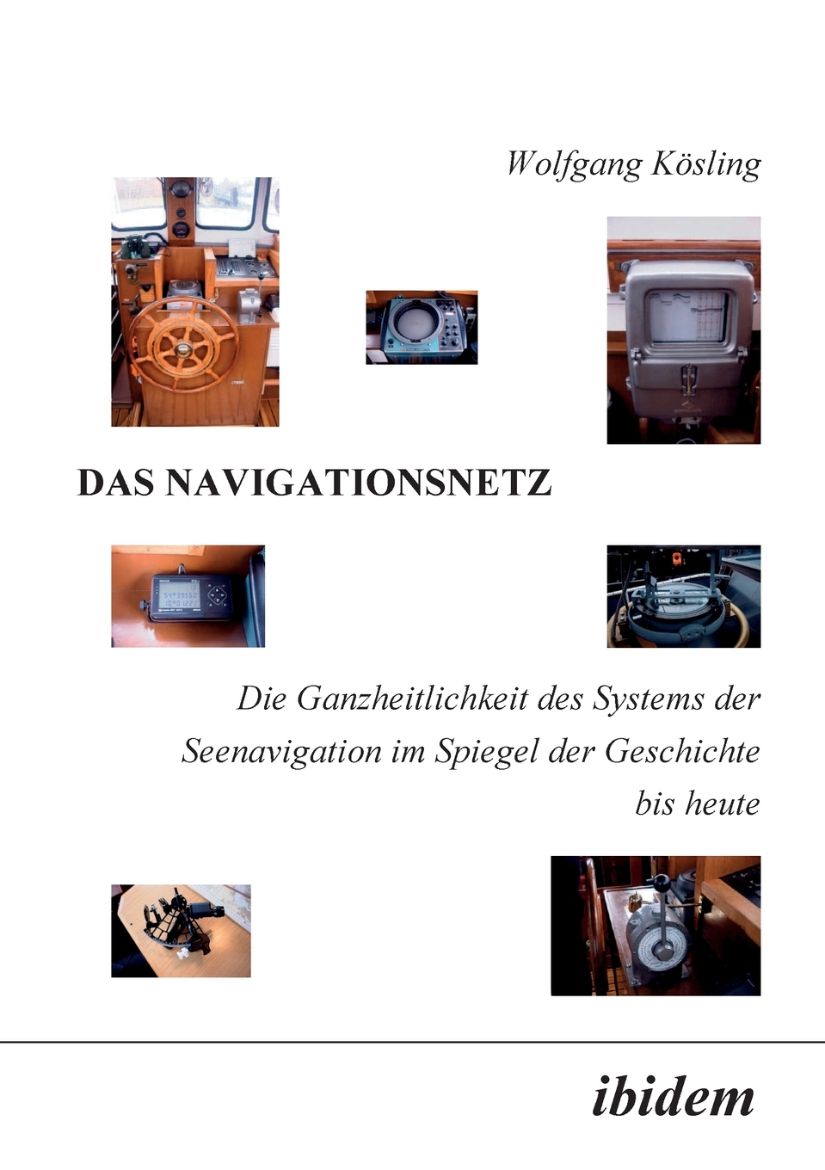 Immagine di Das Navigationsnetz. Die Ganzheitlichkeit des Systems der Seenavigation im Spiegel der Geschichte bis heute