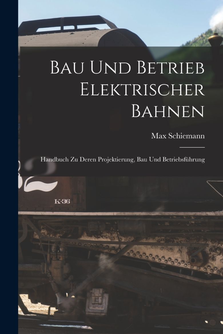 Immagine di Bau Und Betrieb Elektrischer Bahnen
