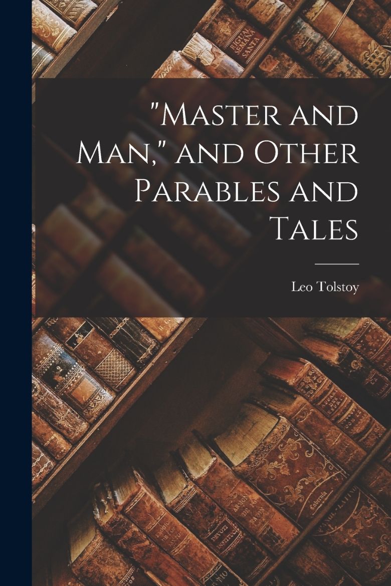 Picture of "Master and man," and Other Parables and Tales