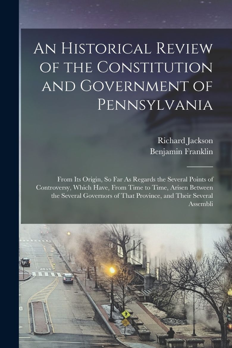 Immagine di An Historical Review of the Constitution and Government of Pennsylvania