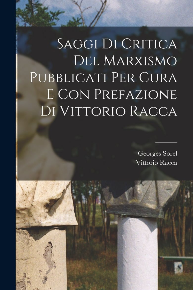 Immagine di Saggi Di Critica Del Marxismo Pubblicati Per Cura E Con Prefazione Di Vittorio Racca