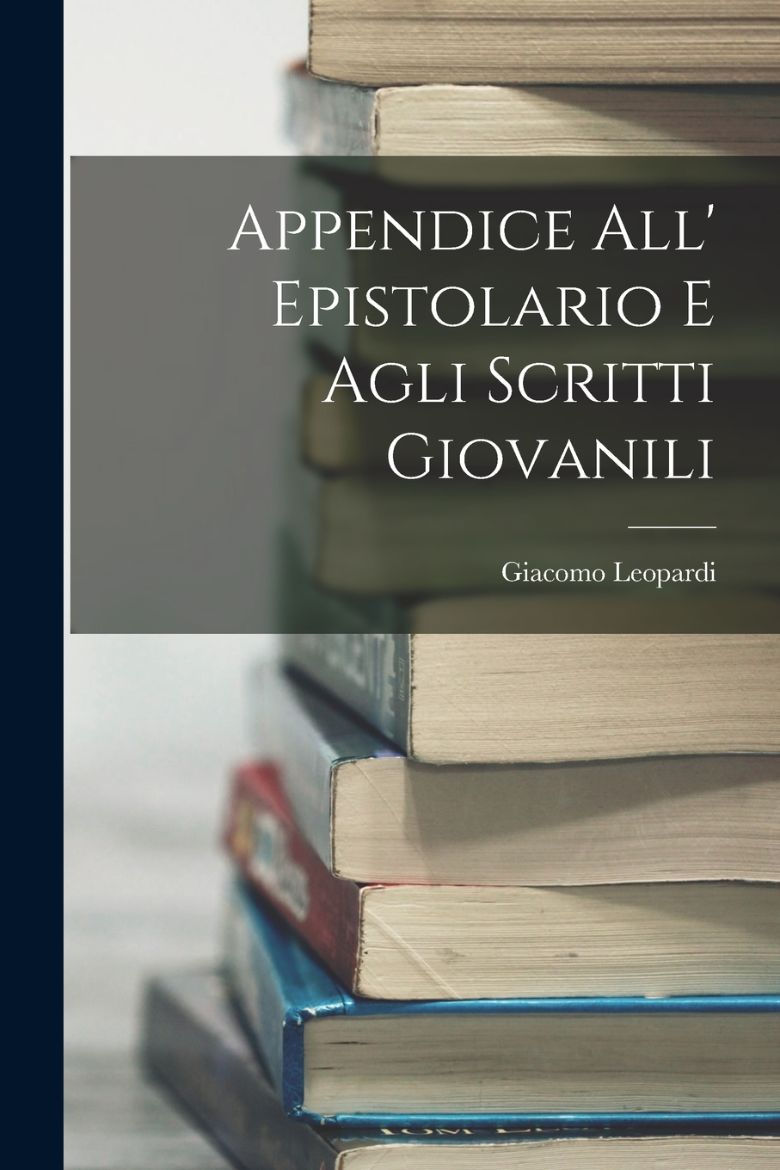 Picture of Appendice all' Epistolario e Agli Scritti Giovanili