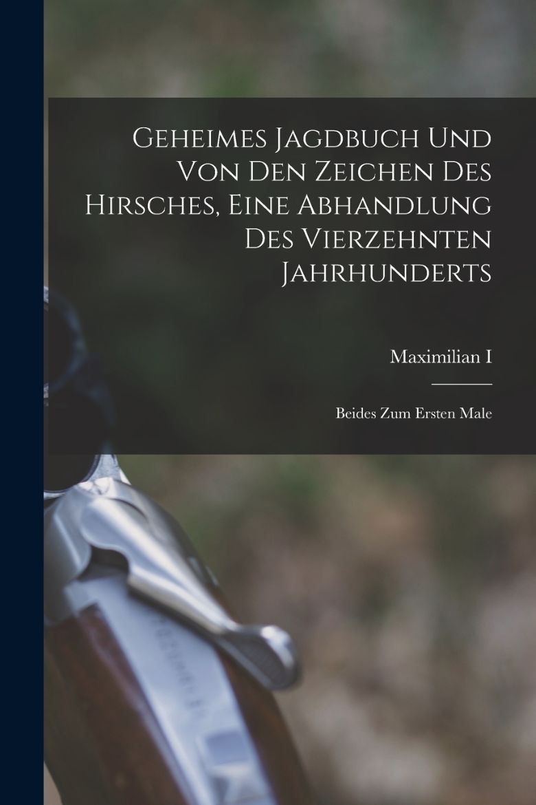 Picture of Geheimes Jagdbuch Und Von Den Zeichen Des Hirsches, Eine Abhandlung Des Vierzehnten Jahrhunderts