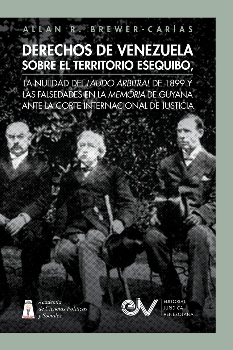 Immagine di DERECHOS DE VENEZUELA SOBRE EL TERRITORIO ESEQUIBO, LA NULIDAD DEL LAUDO ARBITRAL DE 1899 Y LAS FALSEDADES EN LA MEMORIA DE GUYANA ANTE LA CORTE INTERNACIONAL DE JUSTICIA