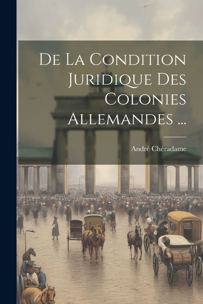 Immagine di De La Condition Juridique Des Colonies Allemandes ...