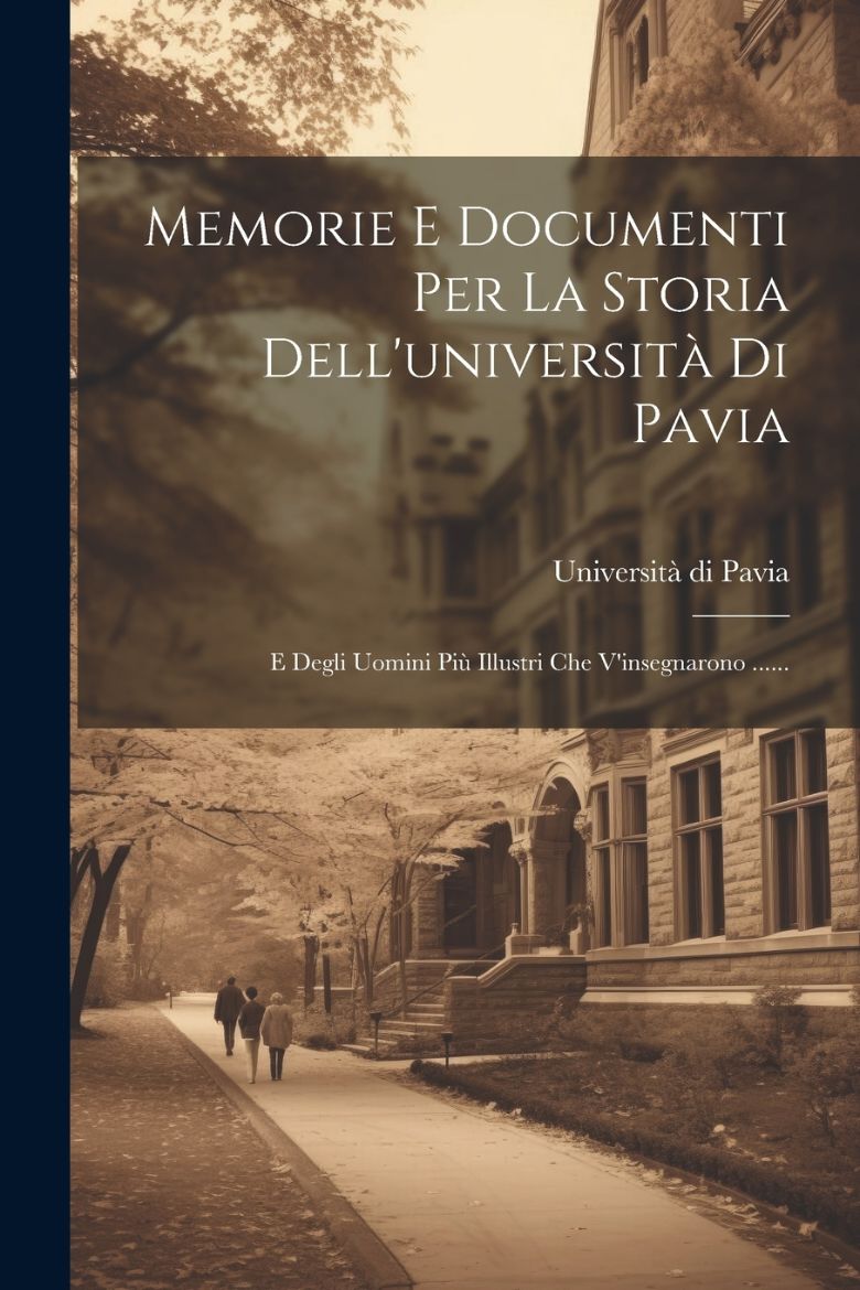 Immagine di Memorie E Documenti Per La Storia Dell'università Di Pavia