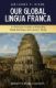 Immagine di Our Global Lingua Franca