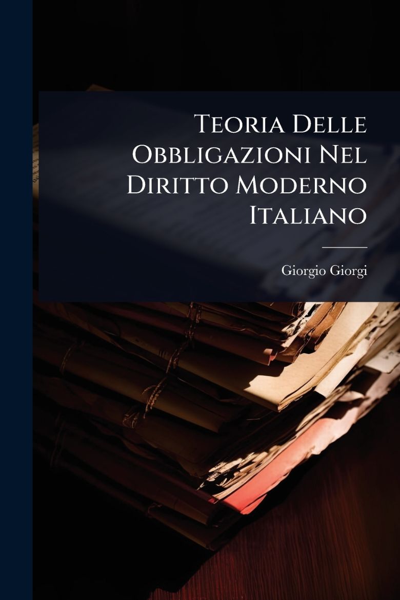 Picture of Teoria Delle Obbligazioni Nel Diritto Moderno Italiano
