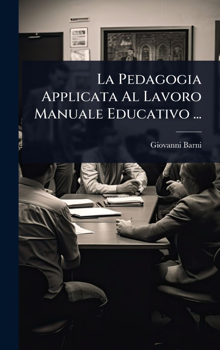 Immagine di La Pedagogia Applicata Al Lavoro Manuale Educativo ...