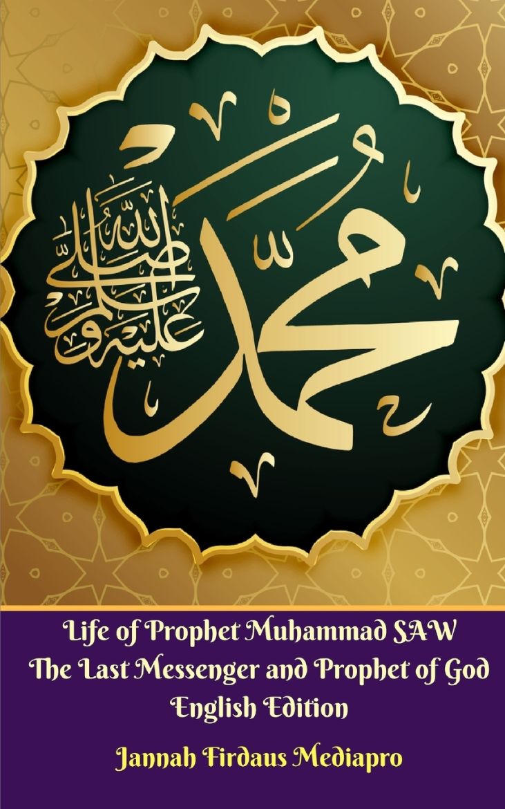 Immagine di Life of Prophet Muhammad SAW The Last Messenger and Prophet of God English Edition