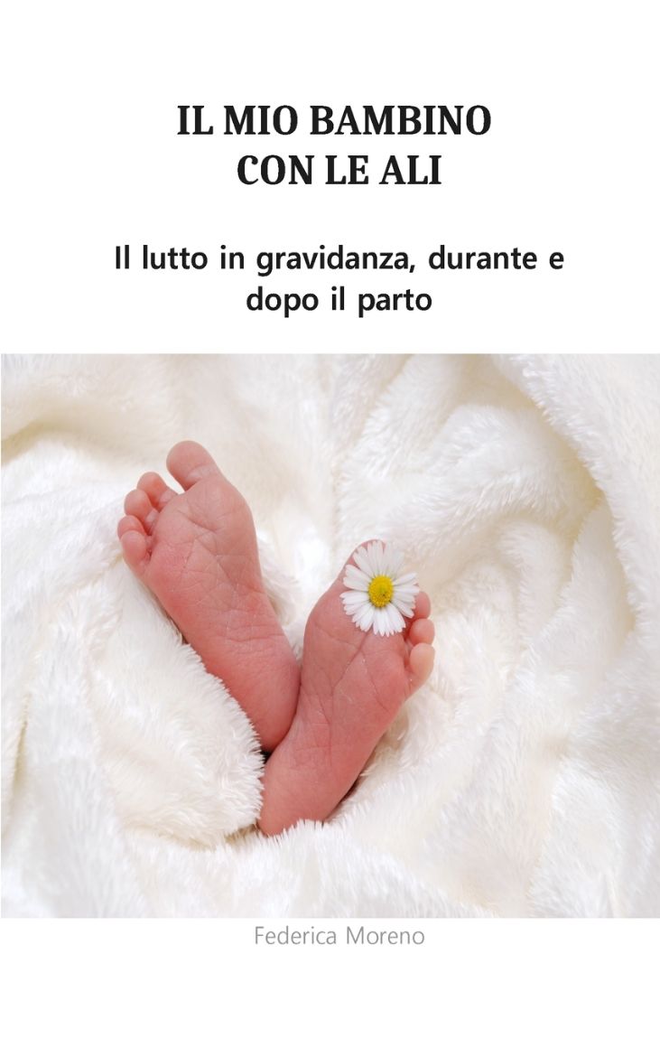 Picture of Il mio bambino con le ali. Il lutto in gravidanza, durante e dopo il parto.