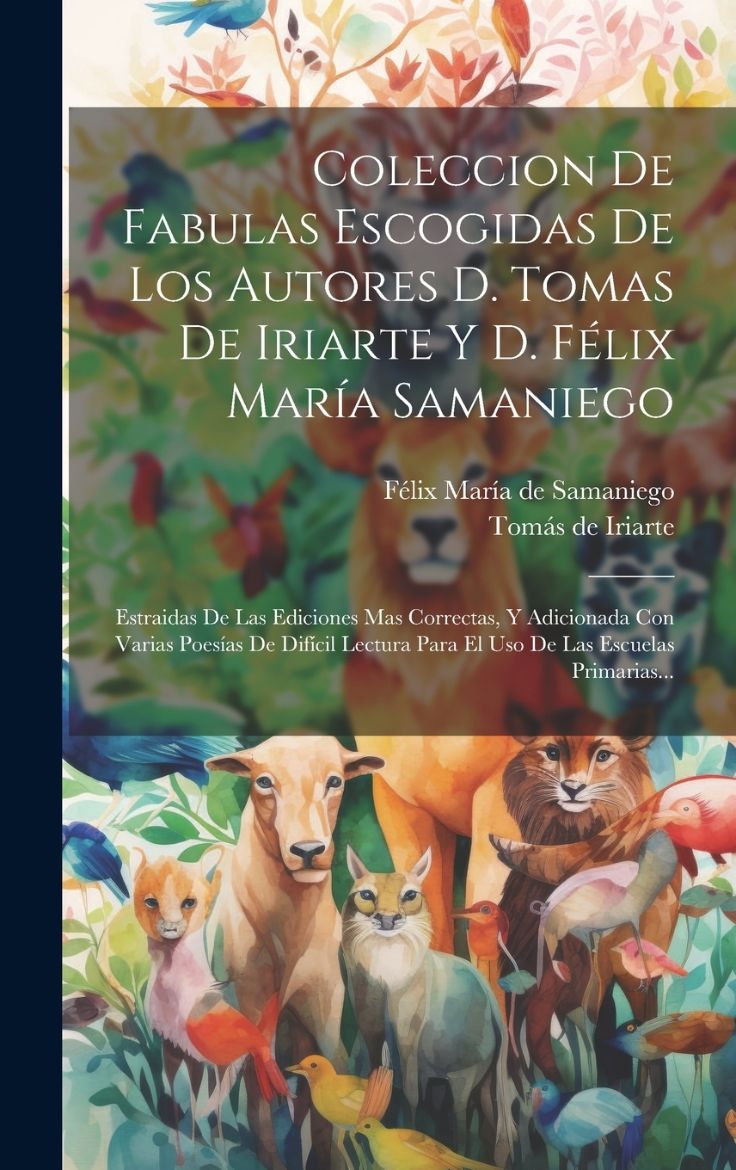 Immagine di Coleccion De Fabulas Escogidas De Los Autores D. Tomas De Iriarte Y D. Félix María Samaniego